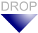 DROP DROP